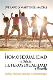 La homosexualidad se quita, la heterosexualidad se desarrolla cover image