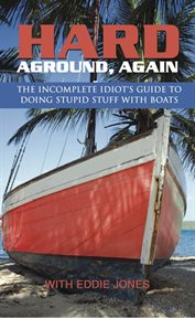Hard aground-- again : inspiration for the navigationally challenged and spiritually stuck cover image