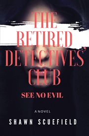 The retired detectives' club. See No Evil cover image