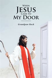 When jesus came to my door cover image