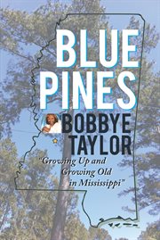 Blue pines. Growing Up and Growing Old in Mississippi cover image