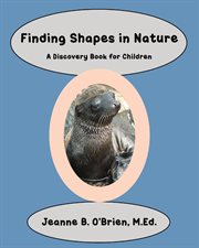 Finding shapes in nature. A Discovery Book for Children cover image
