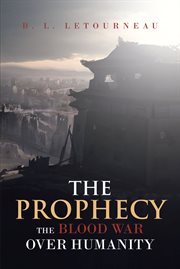 The prophecy: the blood war over humanity cover image