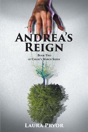 Andrea's reign. Book Two of Chloe's March Series cover image