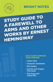 Study guide to a farewell to arms and other works by ernest hemingway cover image