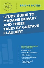 Study guide to madame bovary and three tales by gustave flaubert cover image
