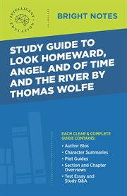 Study guide to look homeward, angel, and of time and the river by thomas wolfe cover image