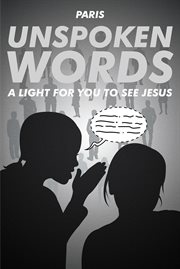 Unspoken words. A Light for You to See Jesus cover image