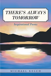 There's always tomorrow. Inspirational Poems cover image