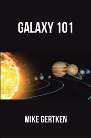 Galaxy 101. A Science Fiction Novel cover image