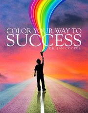 Color your way to success. A Coloring Book For All Ages Book II cover image