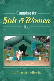 Camping for girls & women too cover image