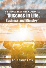 50 Things that will guarantee "success in life, business and ministry" cover image