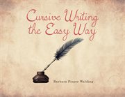 Cursive Writing the Easy Way cover image