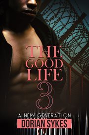 The good life, part 3. A New Generation cover image
