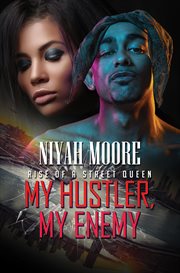 My hustler, my enemy : rise of a street queen cover image