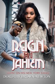 Reign and Jahiem : luvin' on his New York swag cover image