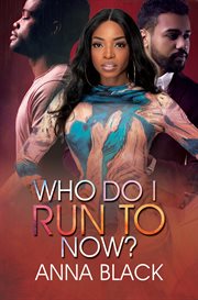 Who do I run to now? cover image