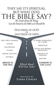 They say it's spiritual, but what does the Bible say? : the truth about all things can be found in the Bible as it should be cover image