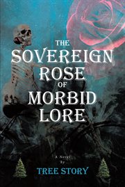 The Sovereign Rose of Morbid Lore cover image