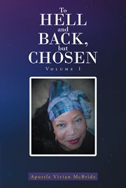 To hell and back, but chosen, volume i cover image
