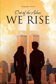 Out of the ashes, we rise cover image