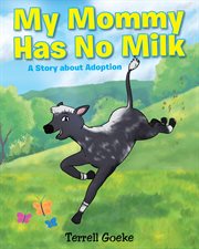 My mommy has no milk. A Story about Adoption cover image