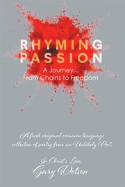 Rhyming passion. A Journey... From Chains to Freedom cover image