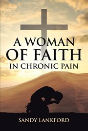 A woman of faith in chronic pain cover image