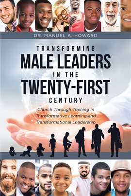 Cover image for Transforming Male Leaders In The Twenty-First Century-Church Through Training in Transformative L