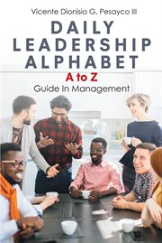 Daily leadership alphabet. A to Z Guide In Management cover image