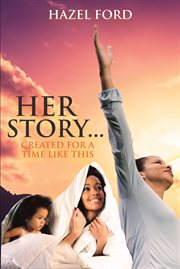 Her story.... Created for a Time Like This cover image