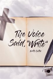 The voice said, "write" cover image