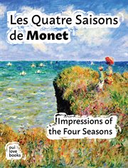 Les quatre saisons de monet. Impressions of the Four Seasons cover image