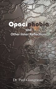 Opaciphobia and other inner reflections cover image