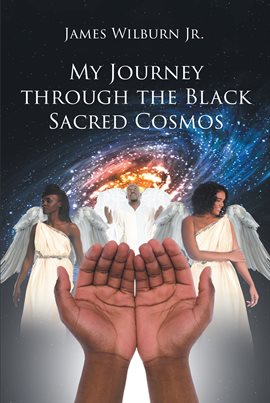 Cover image for My Journey through the Black Sacred Cosmos Cover image for My Journey through the Black Sacred Cosmos
