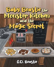 Baby beastie the monster kitchen and the magic secret cover image