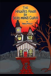 The haunted house by dead man's curve cover image