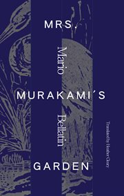 Mrs. Murakami's garden = : Oto no-Murakami monogatari cover image