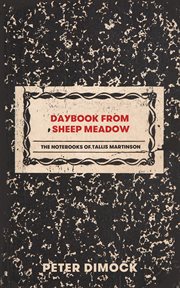 Daybook from Sheep Meadow : The Notebooks of Tallis Martinson cover image