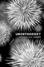 Unorthodoxy : a novel cover image