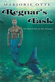 Regnar's task. (A Novel Set in the Future) cover image