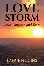 Love storm. Love, Laughter, and Tears cover image