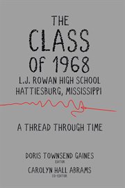 The class of 1968. A Thread through Time cover image