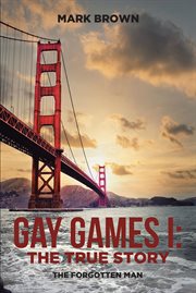 Gay games i: the true story. The Forgotten Man cover image