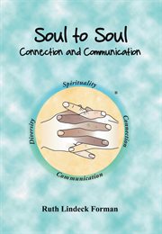 Soul to soul : connection and communication cover image