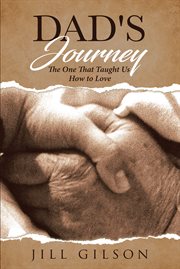 Dad's journey. The One That Taught Us How to Love cover image
