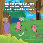 The adventures of jolie and her best friends hamilton and bacorama. A Lesson for Freddie cover image