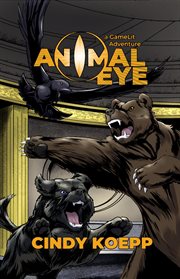 Animal eye. a GameLit Adventure cover image