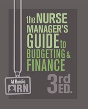 The nurse manager's guide to budgeting & finance cover image